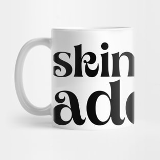 Skincare addict Mug